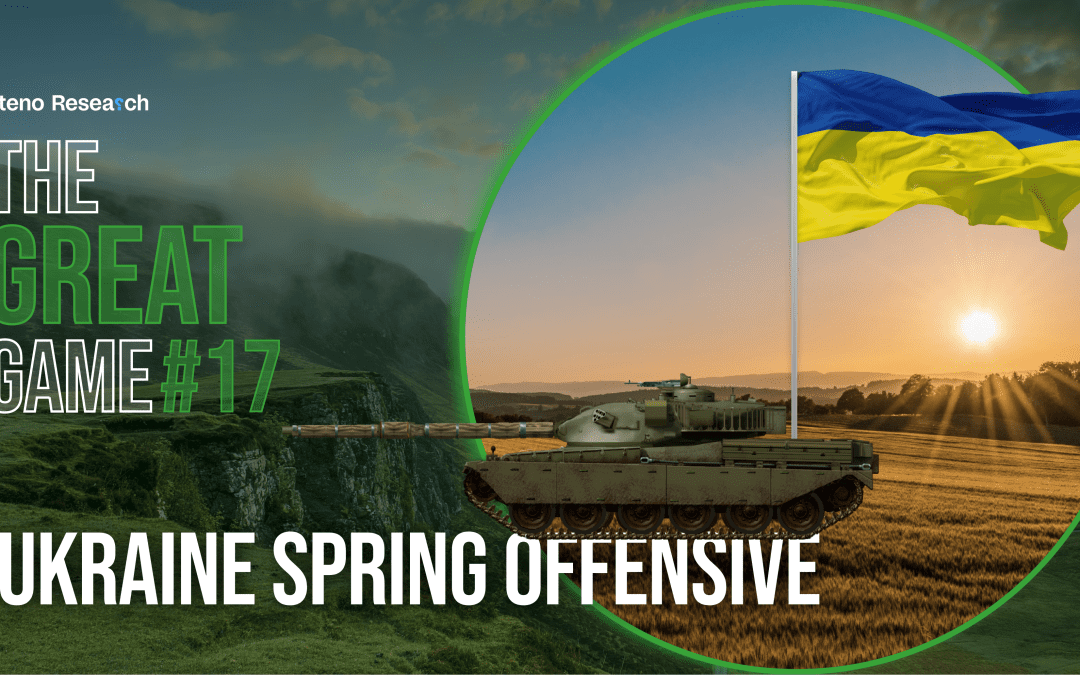 The Great Game – Ukrainian Spring Offensive – 3 things investors should look out for